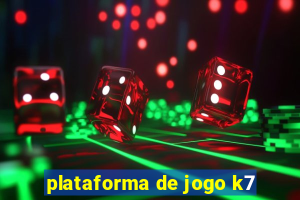 plataforma de jogo k7